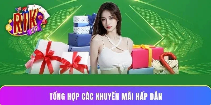 Tổng hợp các khuyến mãi hấp dẫn