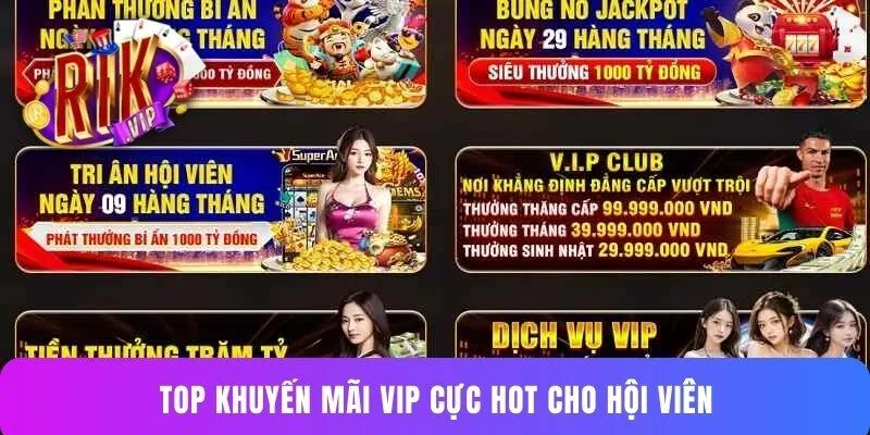 Top khuyến mãi VIP cực hot cho hội viên